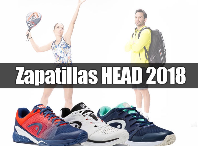 Aprendizaje lecho Atlas Zapatillas de pádel HEAD 2018 - Más modelos y mayor calidad